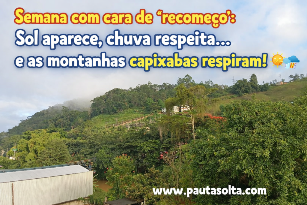 Vista das montanhas capixabas com céu parcialmente aberto, sol entre nuvens e vegetação verde após chuvas, destacando clima agradável na região.