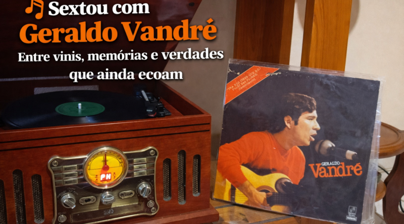 Vitrola antiga tocando disco de vinil ao lado de álbum de Geraldo Vandré, em ambiente aconchegante, representando uma experiência nostálgica e reflexiva sobre a música brasileira.