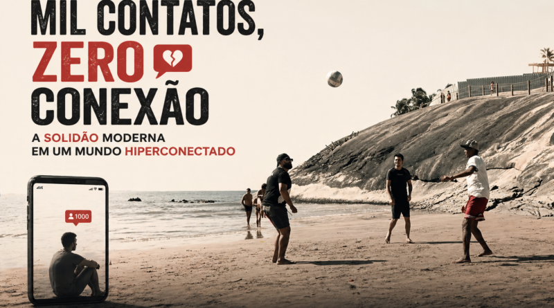 Homens jogam bola na praia em um dia ensolarado, interagindo presencialmente enquanto, em contraste, um homem aparece isolado dentro de um celular com notificações, simbolizando a solidão na era digital e a diferença entre conexão real e virtual.