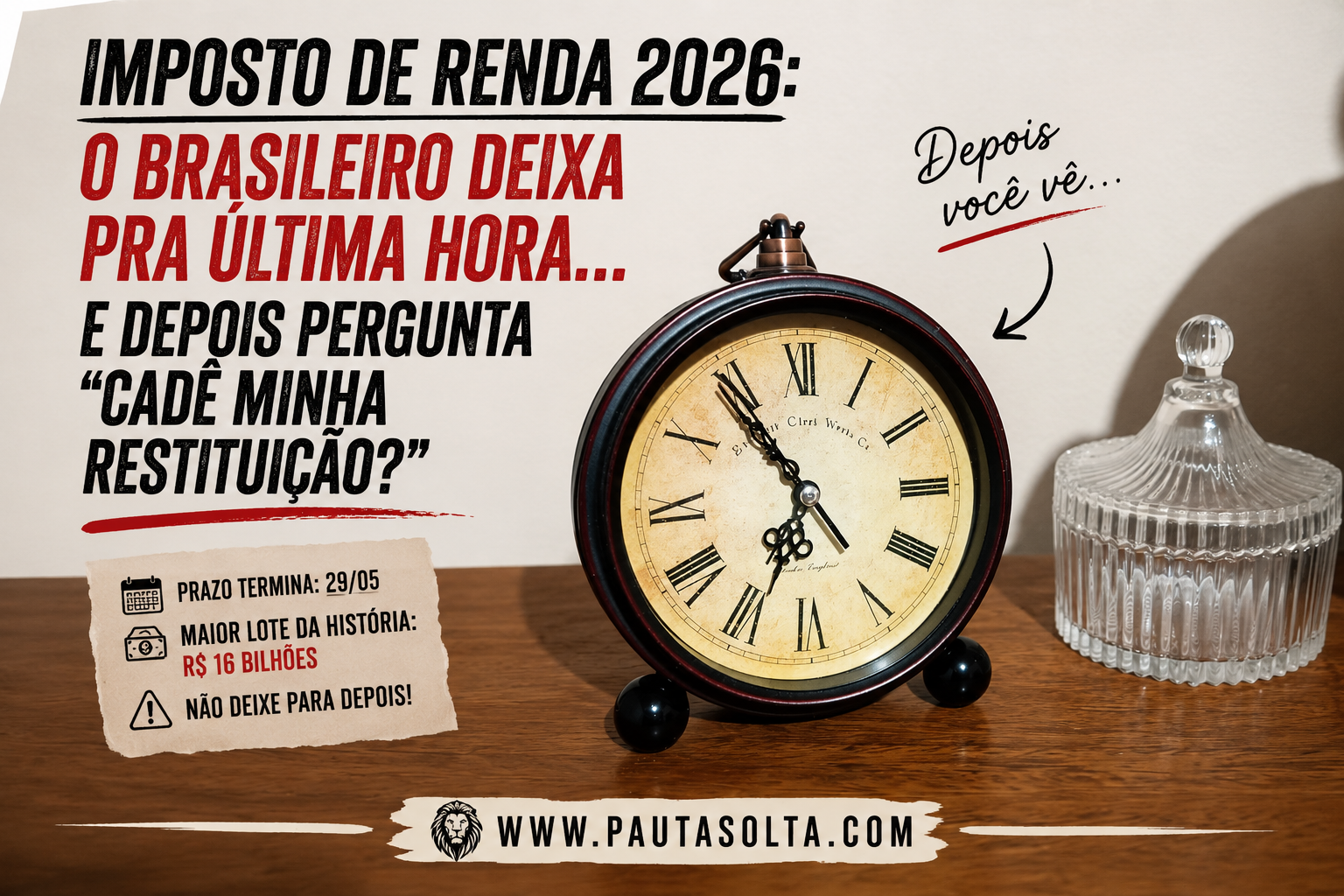 🦁💸 Imposto de Renda 2026: o brasileiro deixa pra última hora… e depois pergunta “cadê minha restituição?”