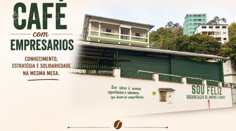 Arte de divulgação do Café com Empresários, realizada sobre fotografia da fachada da Sou Feliz – Organização de Amparo a Idosos, em Marechal Floriano. A composição destaca o tema do evento com cores em tons de verde e marrom, selo de vagas limitadas, a frase "Conhecimento, estratégia e solidariedade na mesma mesa" e o endereço www.pautasolta.com na parte inferior.