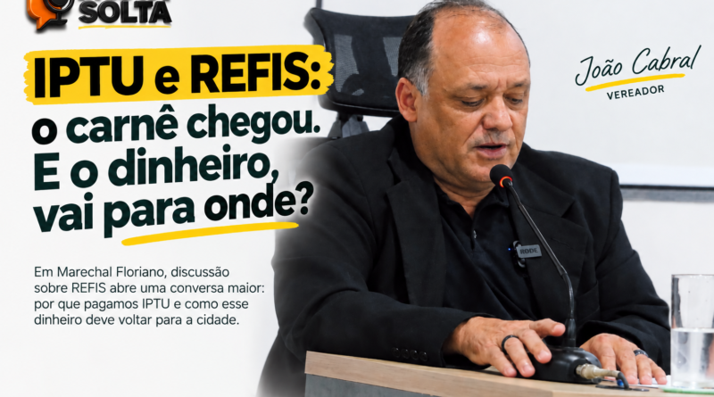 Vereador João Cabral durante sessão da Câmara Municipal de Marechal Floriano, em imagem de destaque de artigo da Revista Pauta Solta sobre IPTU e REFIS no município.