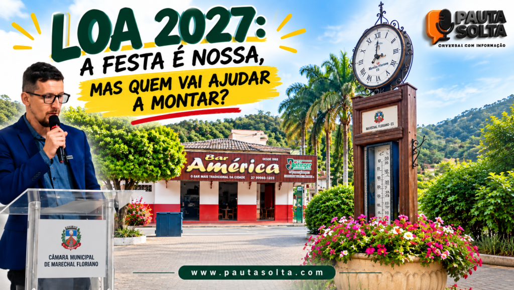 LOA 2027 em Marechal Floriano: vereador Diogo da AMAR, Bar América e relógio da Estação ilustram consulta pública do orçamento municipal.