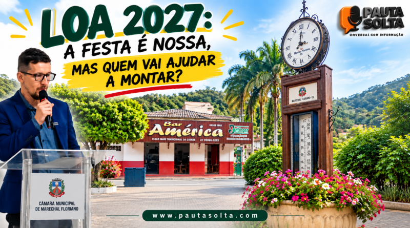 LOA 2027 em Marechal Floriano: vereador Diogo da AMAR, Bar América e relógio da Estação ilustram consulta pública do orçamento municipal.