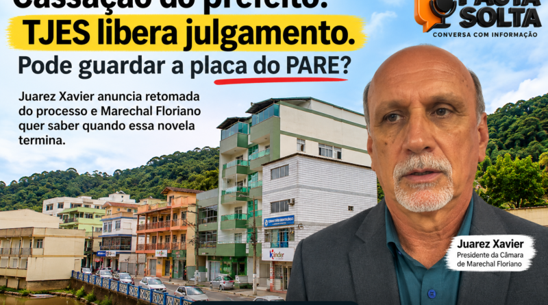 Cassação do prefeito de Marechal Floriano volta à Câmara após decisão do TJES, com Juarez Xavier e vista do centro da cidade.