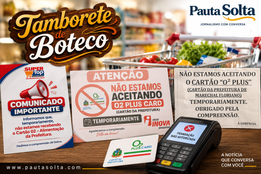 Tamborete de Boteco Especial sobre o auxílio-alimentação dos servidores de Marechal Floriano, com avisos de estabelecimentos informando que o cartão O² Plus não está sendo aceito temporariamente.