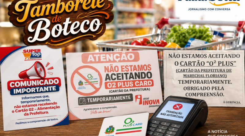 Tamborete de Boteco Especial sobre o auxílio-alimentação dos servidores de Marechal Floriano, com avisos de estabelecimentos informando que o cartão O² Plus não está sendo aceito temporariamente.